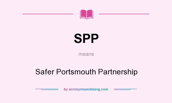 What does SPP mean? It stands for Safer Portsmouth Partnership