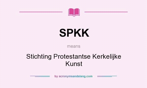 What does SPKK mean? It stands for Stichting Protestantse Kerkelijke Kunst