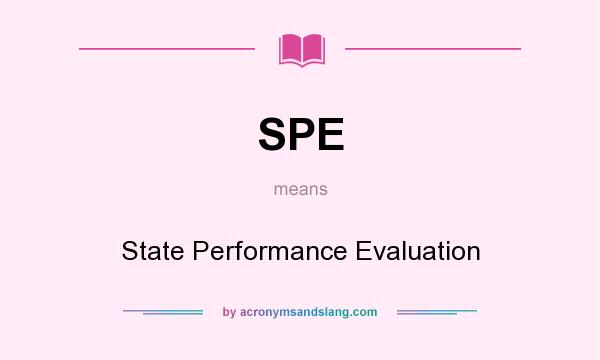 What does SPE mean? It stands for State Performance Evaluation
