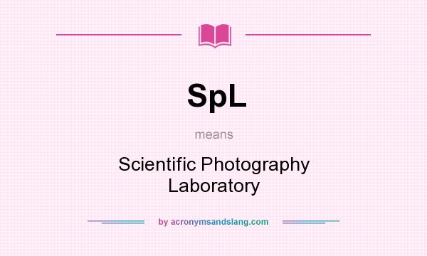 What does SpL mean? It stands for Scientific Photography Laboratory