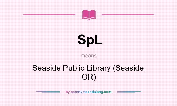 What does SpL mean? It stands for Seaside Public Library (Seaside, OR)