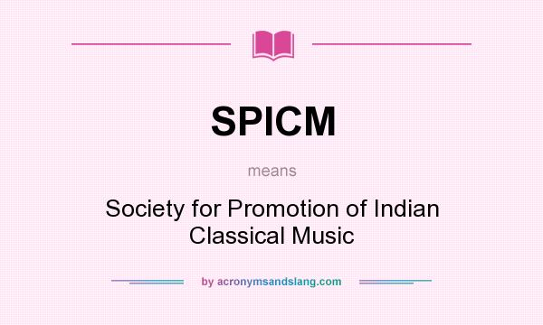 What does SPICM mean? It stands for Society for Promotion of Indian Classical Music