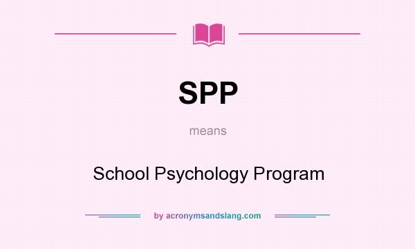 What does SPP mean? It stands for School Psychology Program