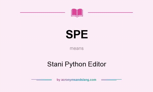 What does SPE mean? It stands for Stani Python Editor
