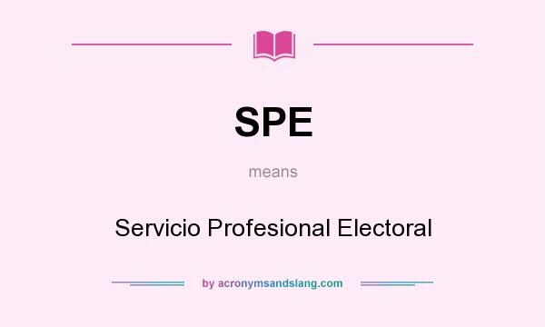 What does SPE mean? It stands for Servicio Profesional Electoral