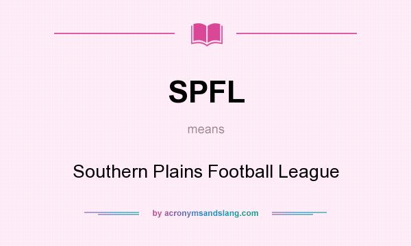 What does SPFL mean? It stands for Southern Plains Football League