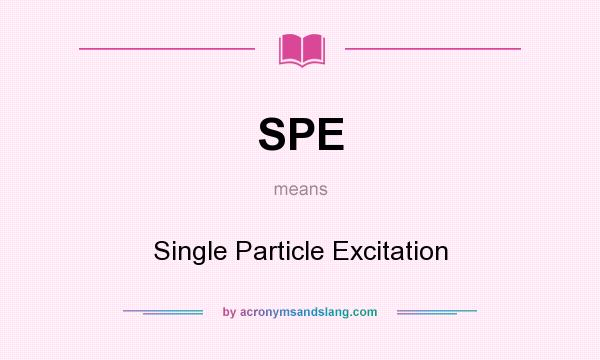 What does SPE mean? It stands for Single Particle Excitation