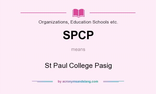 What does SPCP mean? It stands for St Paul College Pasig