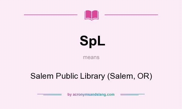 What does SpL mean? It stands for Salem Public Library (Salem, OR)