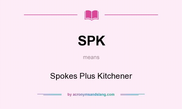 What does SPK mean? It stands for Spokes Plus Kitchener