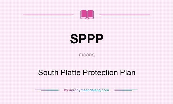 What does SPPP mean? It stands for South Platte Protection Plan