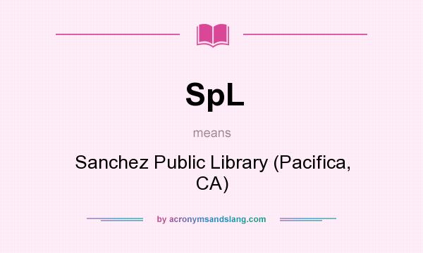 What does SpL mean? It stands for Sanchez Public Library (Pacifica, CA)