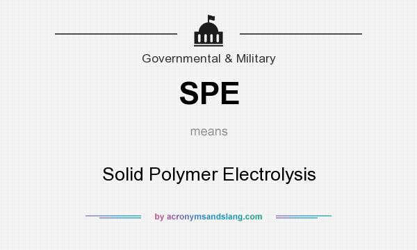 What does SPE mean? It stands for Solid Polymer Electrolysis