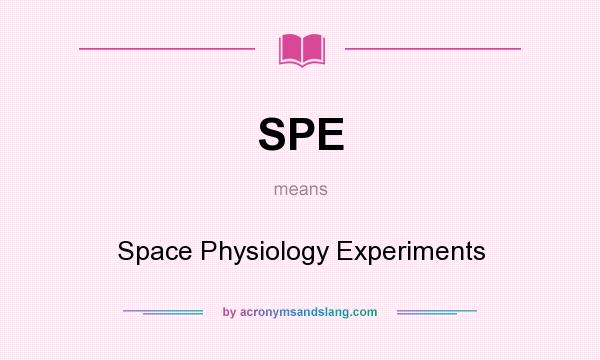 What does SPE mean? It stands for Space Physiology Experiments