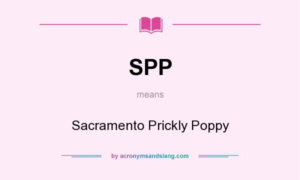 What does SPP mean? It stands for Sacramento Prickly Poppy