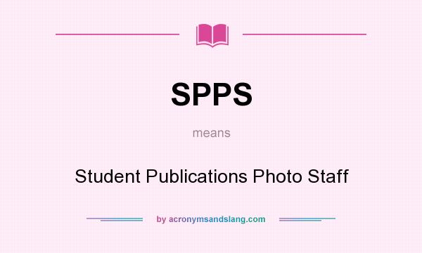 What does SPPS mean? It stands for Student Publications Photo Staff