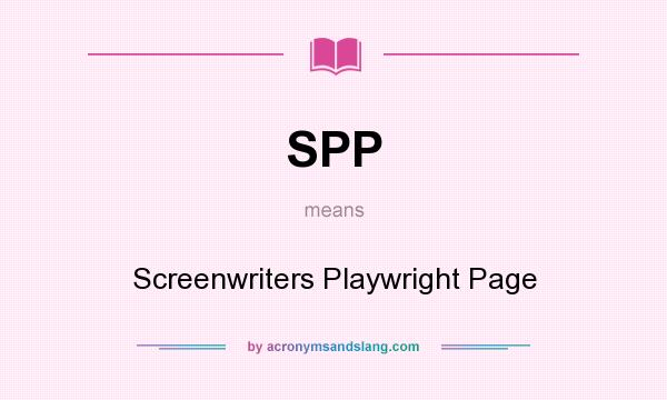 What does SPP mean? It stands for Screenwriters Playwright Page