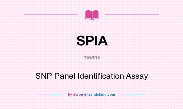 What does SPIA mean? It stands for SNP Panel Identification Assay