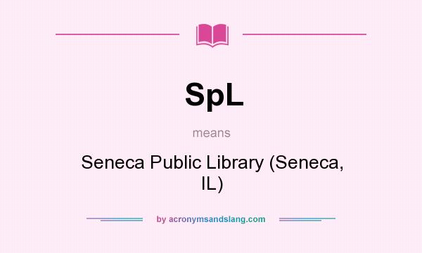 What does SpL mean? It stands for Seneca Public Library (Seneca, IL)