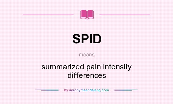 What does SPID mean? It stands for summarized pain intensity differences