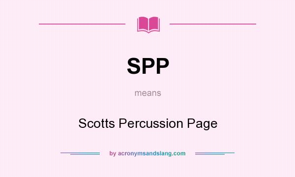 What does SPP mean? It stands for Scotts Percussion Page
