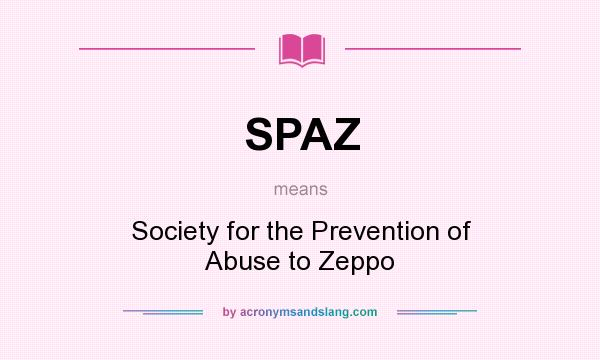 What does SPAZ mean? It stands for Society for the Prevention of Abuse to Zeppo