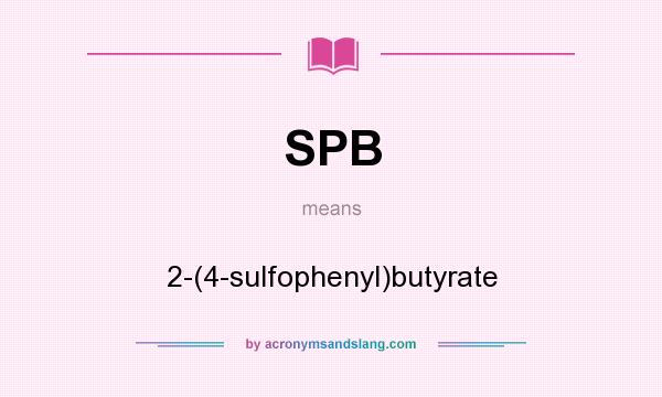 What does SPB mean? It stands for 2-(4-sulfophenyl)butyrate