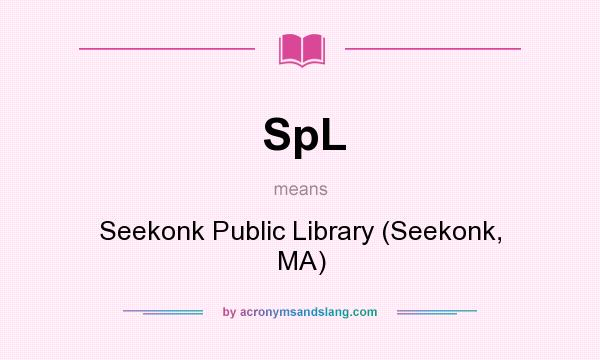 What does SpL mean? It stands for Seekonk Public Library (Seekonk, MA)