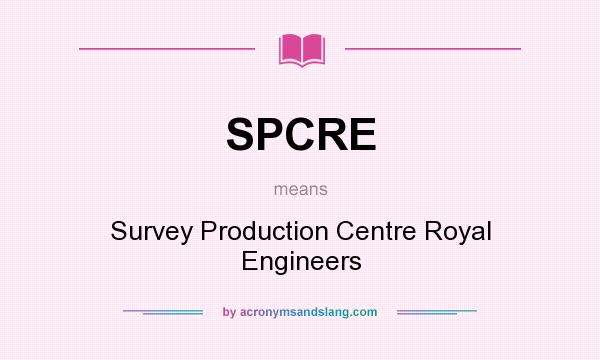 What does SPCRE mean? It stands for Survey Production Centre Royal Engineers