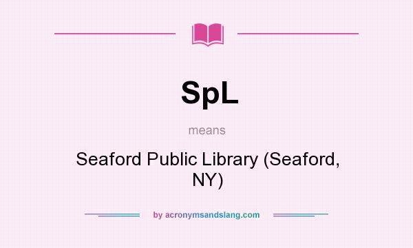 What does SpL mean? It stands for Seaford Public Library (Seaford, NY)