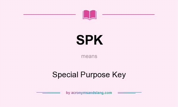 What does SPK mean? It stands for Special Purpose Key