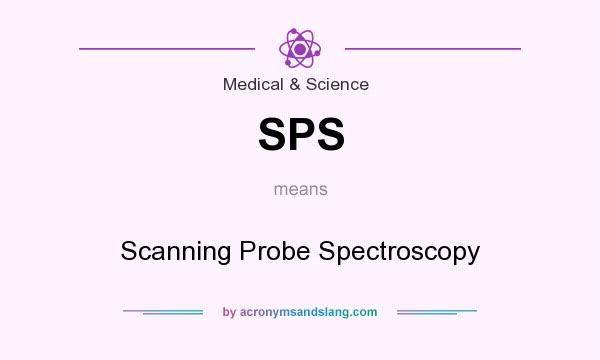 What does SPS mean? It stands for Scanning Probe Spectroscopy