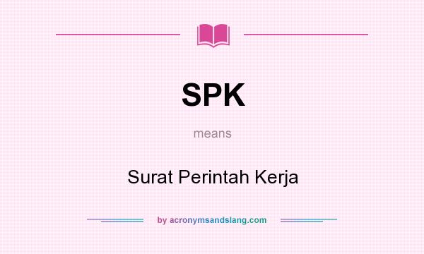 What does SPK mean? It stands for Surat Perintah Kerja