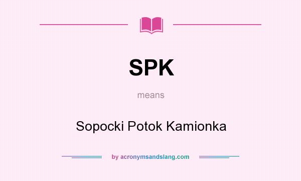 What does SPK mean? It stands for Sopocki Potok Kamionka