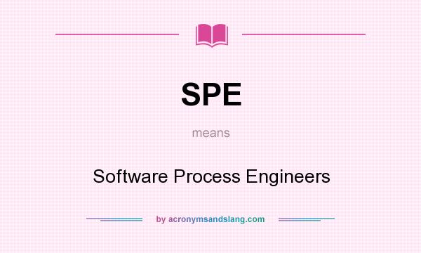 What does SPE mean? It stands for Software Process Engineers