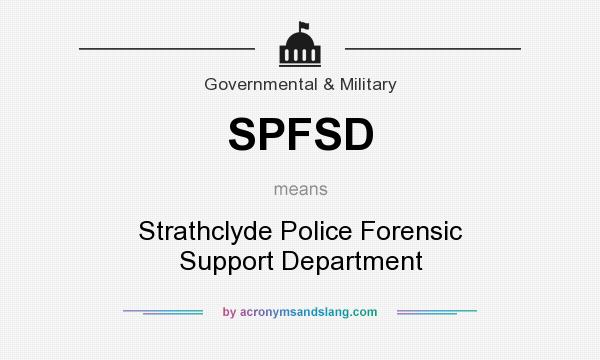 What does SPFSD mean? It stands for Strathclyde Police Forensic Support Department