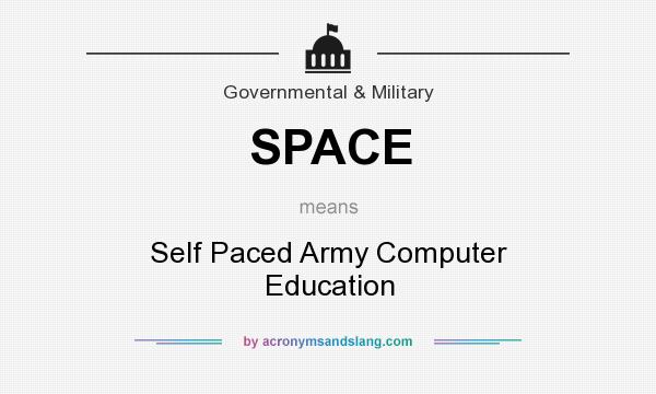 What does SPACE mean? It stands for Self Paced Army Computer Education