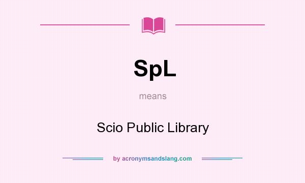 What does SpL mean? It stands for Scio Public Library