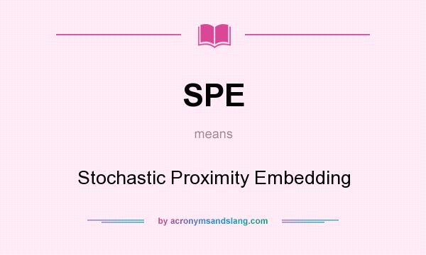 What does SPE mean? It stands for Stochastic Proximity Embedding