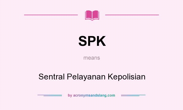 What does SPK mean? It stands for Sentral Pelayanan Kepolisian