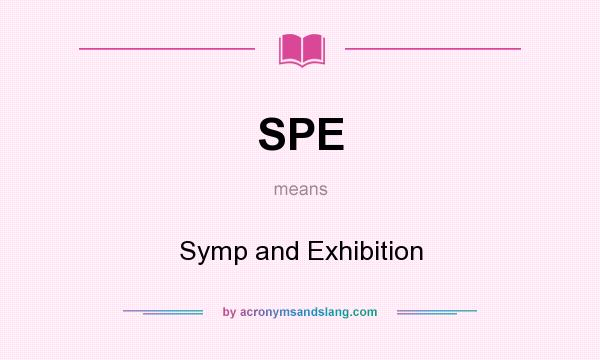 What does SPE mean? It stands for Symp and Exhibition