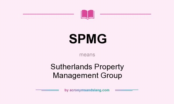 What does SPMG mean? It stands for Sutherlands Property Management Group