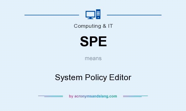What does SPE mean? It stands for System Policy Editor