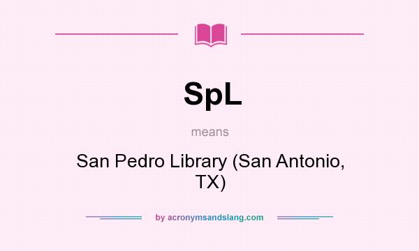 What does SpL mean? It stands for San Pedro Library (San Antonio, TX)