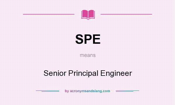What does SPE mean? It stands for Senior Principal Engineer
