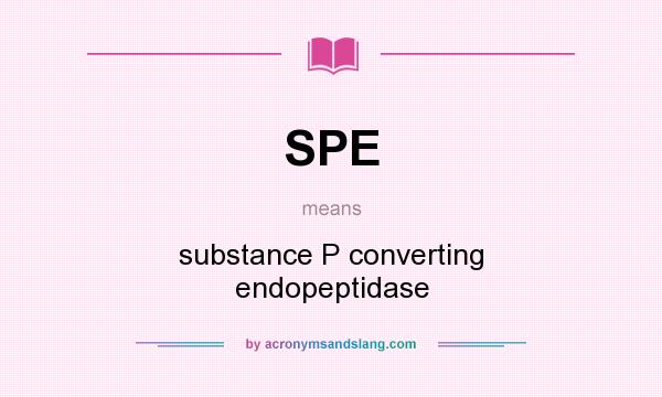What does SPE mean? It stands for substance P converting endopeptidase
