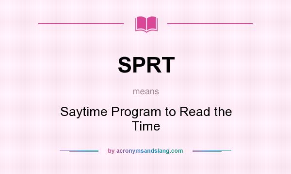 What does SPRT mean? It stands for Saytime Program to Read the Time