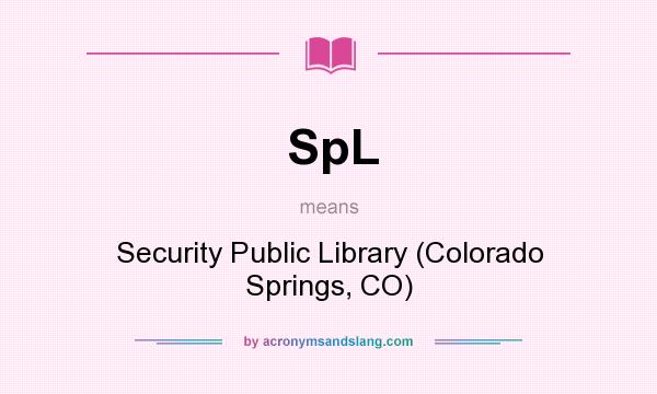 What does SpL mean? It stands for Security Public Library (Colorado Springs, CO)