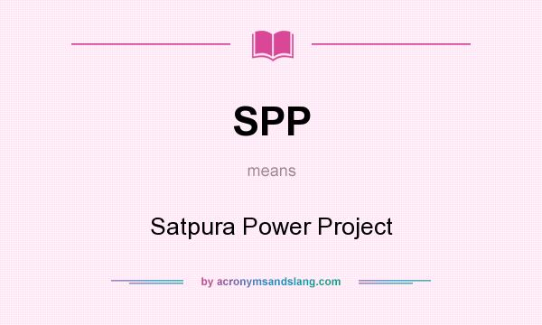 What does SPP mean? It stands for Satpura Power Project