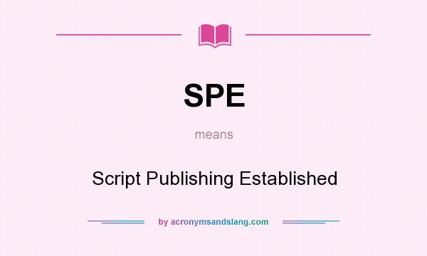 What does SPE mean? It stands for Script Publishing Established